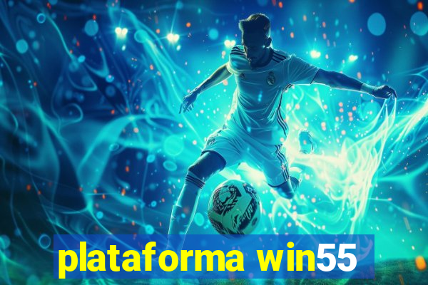 plataforma win55